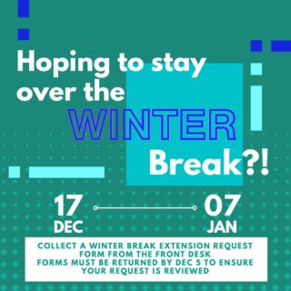 Did you know that you have to APPLY to stay in residence over the winter break? 

The three-week winter break period is not built into your residence fees as the campus is shut down over this period of time. Please pick up a Winter Break Extension Request Form from your Front Desk ASAP and turn it un by December 5th. Each request will be reviewed on a case-by-case basis and approved residents will meet with their RLC to review policies and expectations over the break.